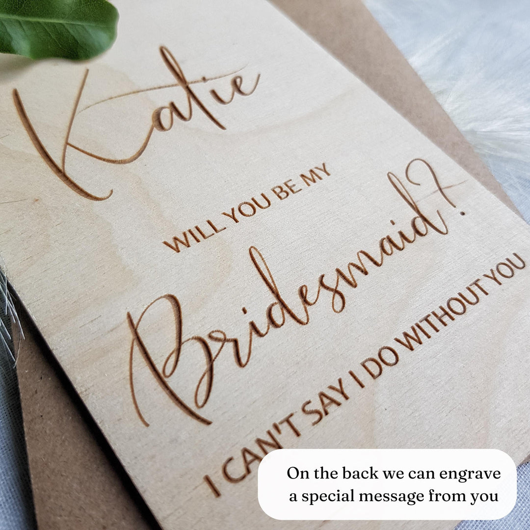 Bridesmaid Proposal Card - Will You Be My Flower Girl Gift, Personalised Wooden Rustic Keepsake - I Can't say I do without you
