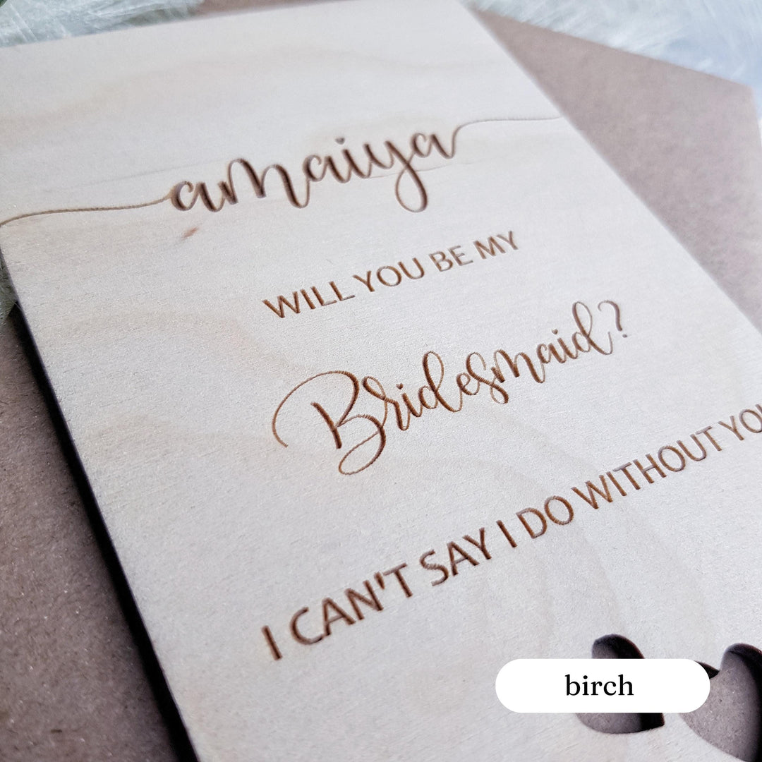 Bridesmaid Proposal Card Will You Be My Bridesmaid Gift, Personalised Wooden Rustic Keepsake - I Can't say I do without you