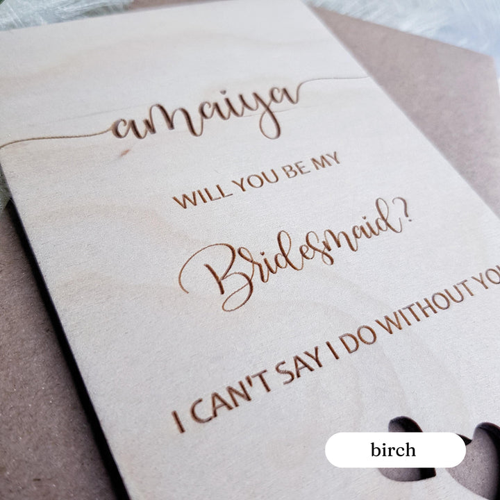 Bridesmaid Proposal Card Will You Be My Bridesmaid Gift, Personalised Wooden Rustic Keepsake - I Can't say I do without you