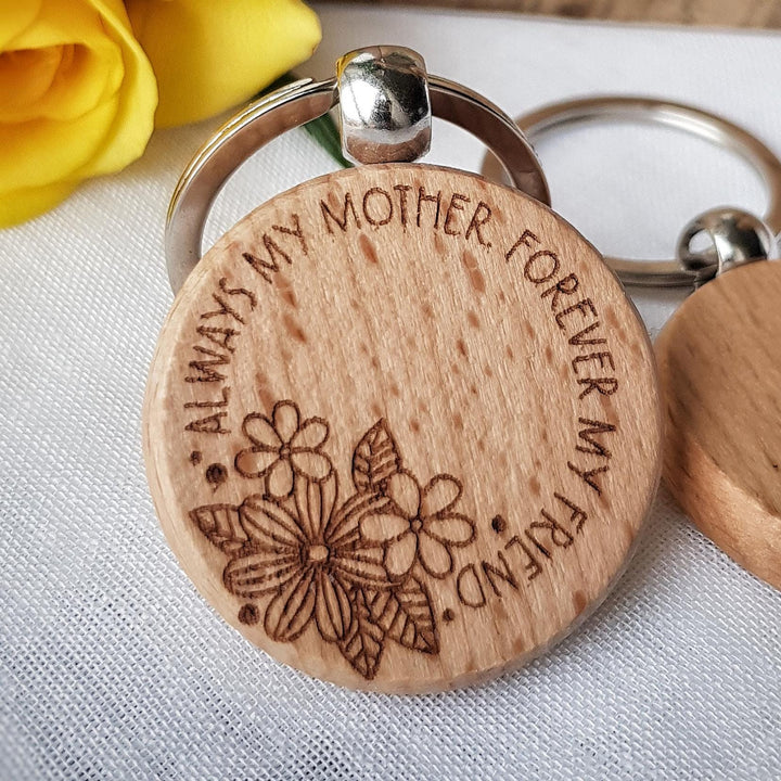 Personalised Wooden Keyring Always my mother forever my friend, Mother's Day Birthday Gift - Mom Mum Mommy Mama Ma Momma Mam