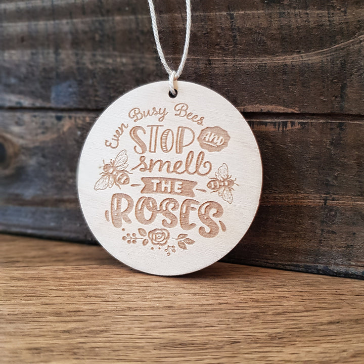 Wooden Plaque Stop and Smell the Roses - Gift, Luggage Tag - Wine/door hanger - Car Mirror Pendant | Customised Message on the Back