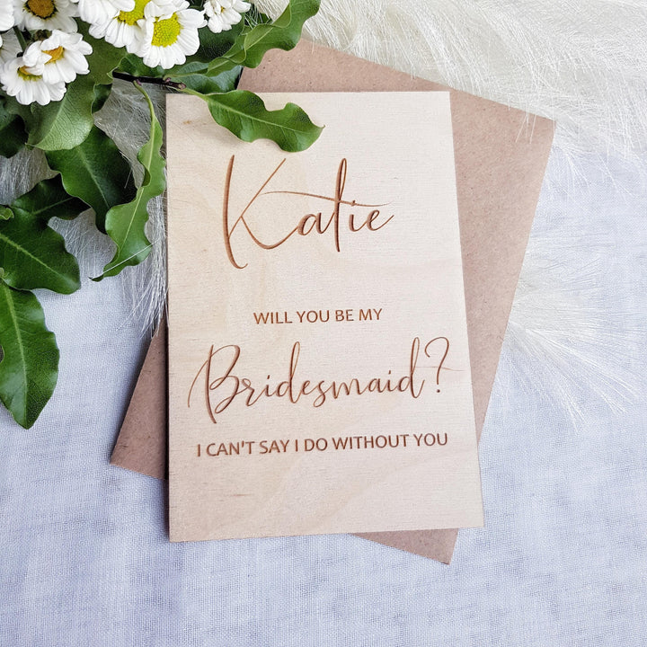 Bridesmaid Proposal Card - Will You Be My Flower Girl Gift, Personalised Wooden Rustic Keepsake - I Can't say I do without you