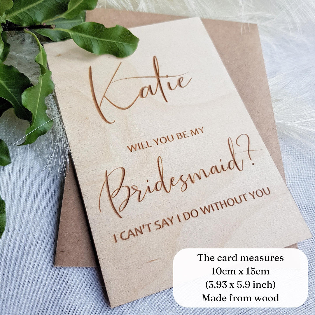 Bridesmaid Proposal Card - Will You Be My Flower Girl Gift, Personalised Wooden Rustic Keepsake - I Can't say I do without you