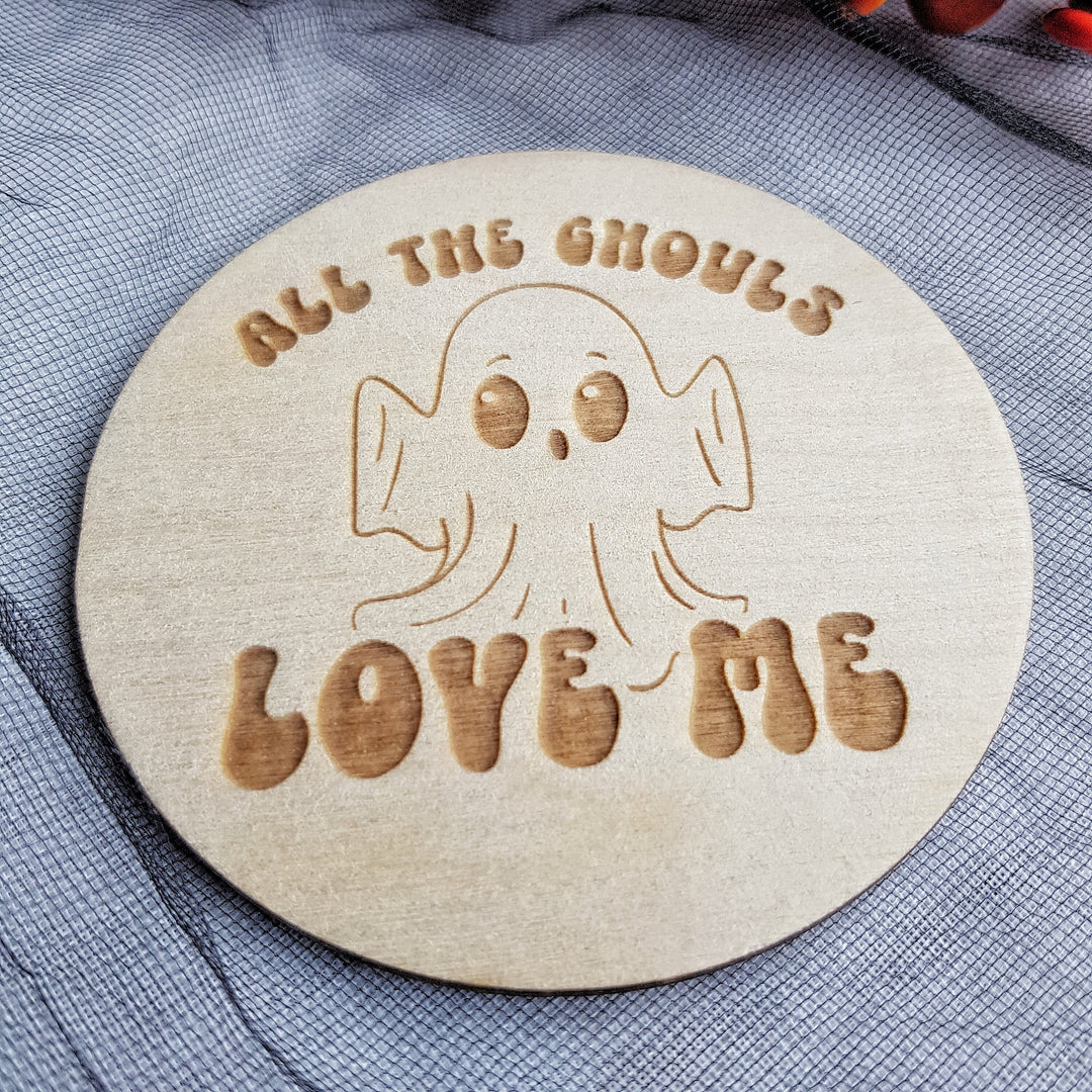 Personalised Wooden First Halloween Disc - Perfect Photo Prop for your Little One and more - All The Ghouls Love Me