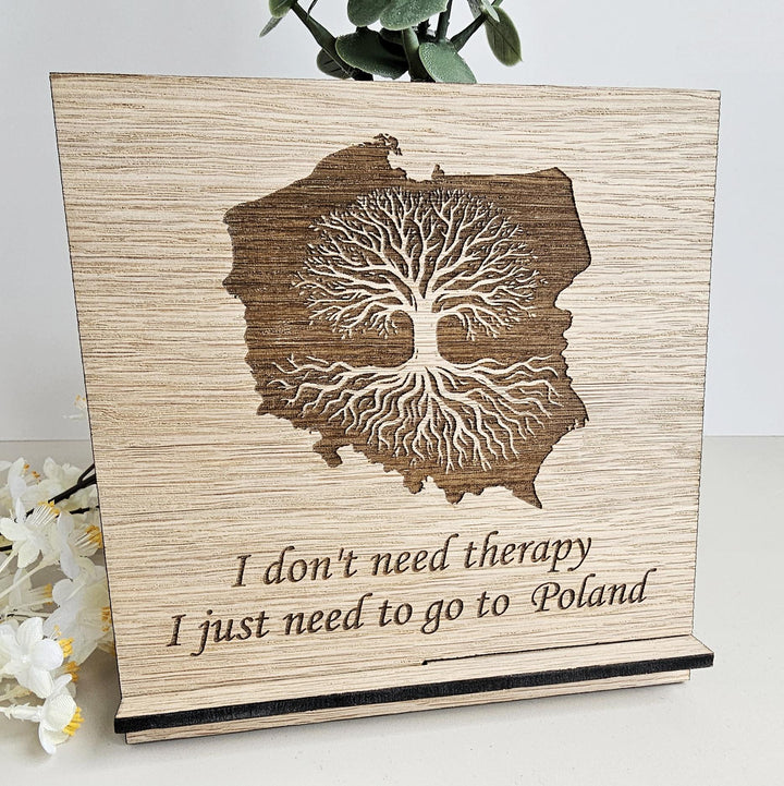 Polish Patriotist Gift, I don't need therapy I just need to go to Poland Wooden Plaque