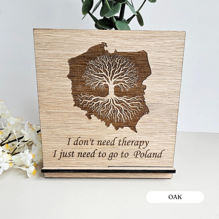 Polish Patriotist Gift, I don't need therapy I just need to go to Poland Wooden Plaque